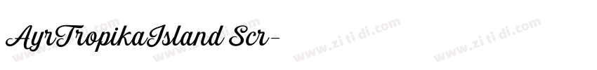 AyrTropikaIsland Scr字体转换 AyrTropikaIsland Scr字体转换